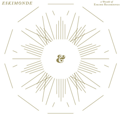 Eskimonde: A Decade Of Eskimo Recordings