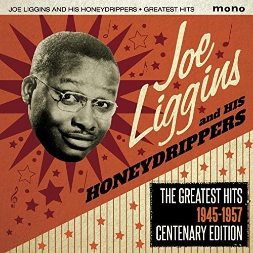 Joe Liggins & His Honeydrippers - Greatest Hits 1945-1957