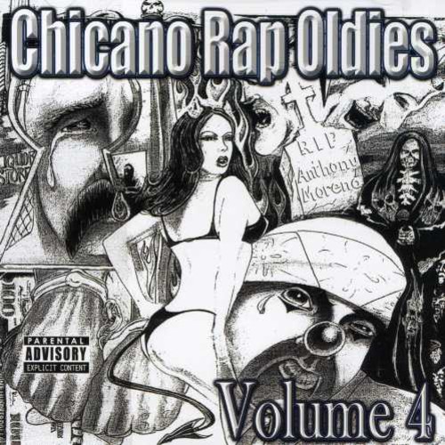 Chicano Rap Oldies, Vol. 4 [Explicit Content]