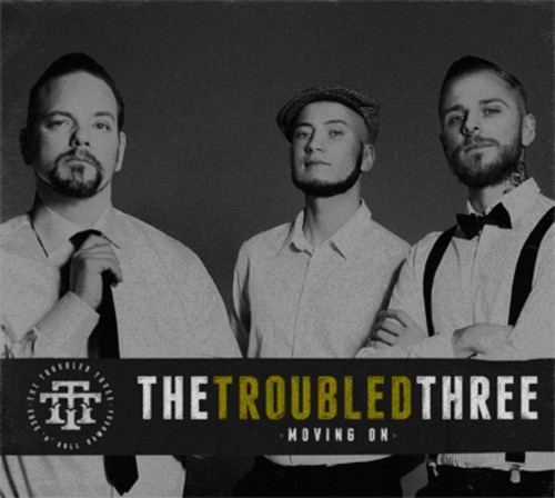 Troubled Three - Moving on