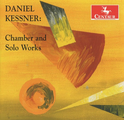 Daniel Kessner: Chamber & Solo Works