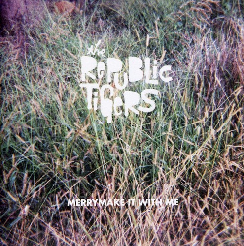 Republic Tigers - Merrymake It with Me / Whale Fight