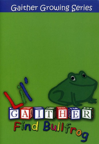 Lil' Gaither: Find Bullfrog