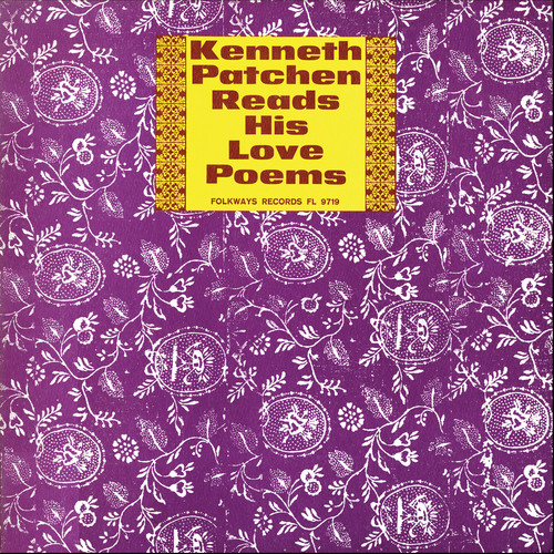 Kenneth Patchen Reads His Love Poems