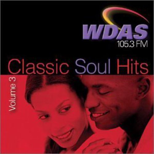 Classic Soul Hits 3: Wdas FM /  Various