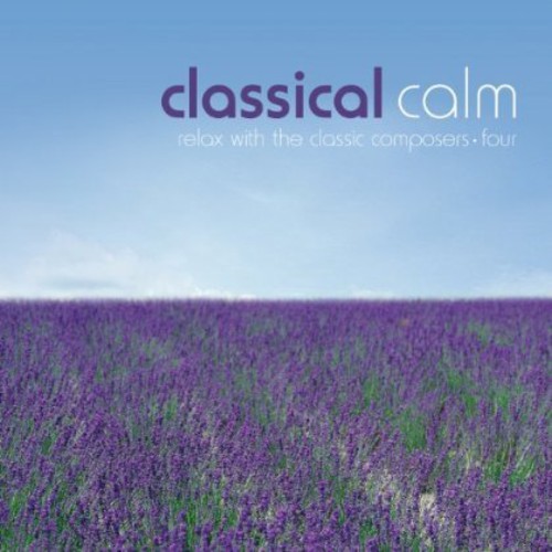 Classical Calm: Relax with Classic 4 /  Various