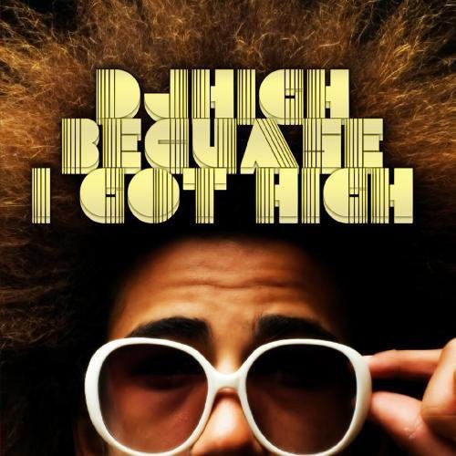 BECAUSE I GOT HIGH