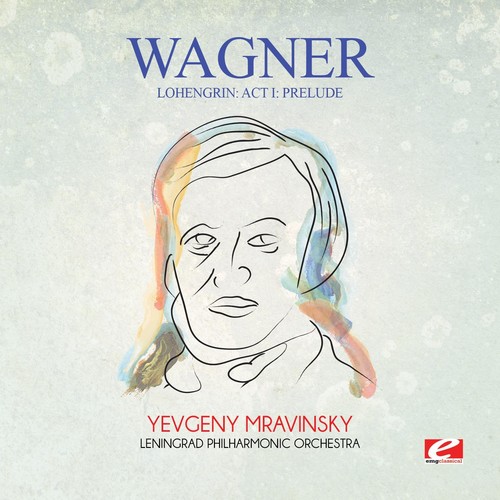 Wagner: Lohengrin: Act I: Prelude