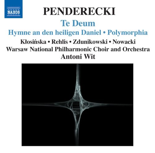 Antoni Wit - Te Deum Polymorphia Polish Requiem Chaconne