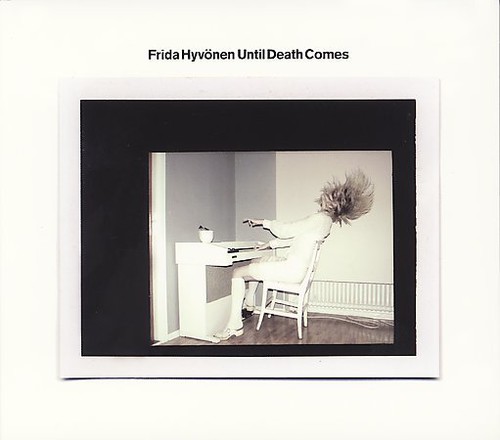 Frida Hyvonen - Until Death Comes