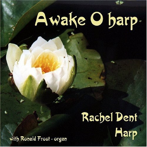 Rachel Dent - Awake O Harp