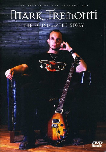 Mark Tremonti - Mark Tremonti: The Sound and the Story