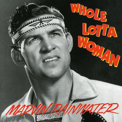 Whole Lotta Woman: Rockin Rollin Rainwater