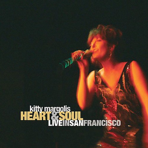 Kitty Margolis - Heart and Soul: Live In San Francisco