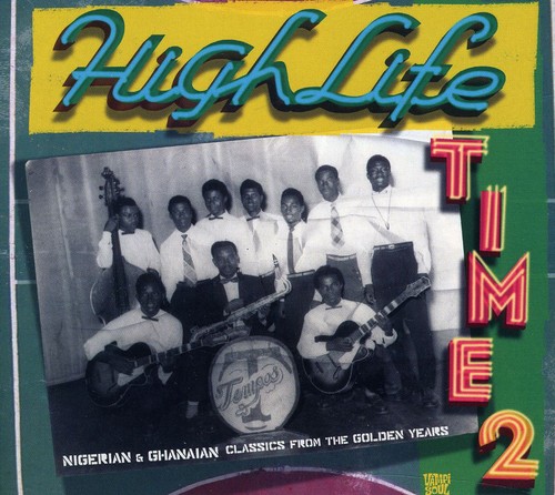 Highlife Time 2: Nigerian & Ghanaian Classics