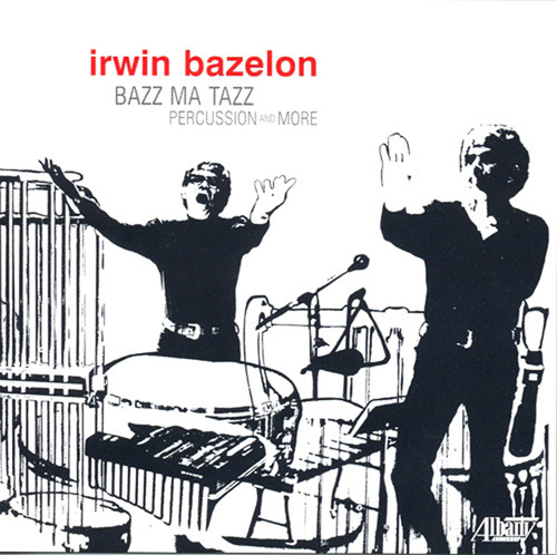 Irwin Bazelon: Bazz Ma Tazz