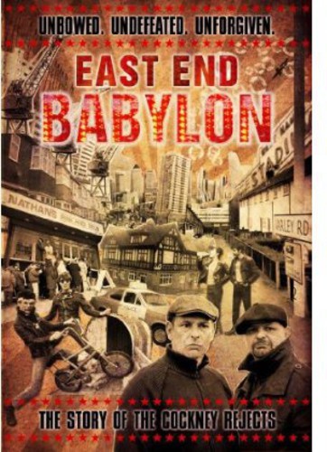 East End Babylon: The Story of the Cockney Rejects