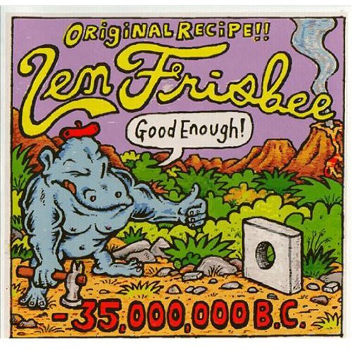 Zen Frisbee - Good Enough