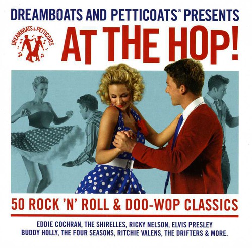 Dreamboats & Petticoats: At The Hop! (Uk)