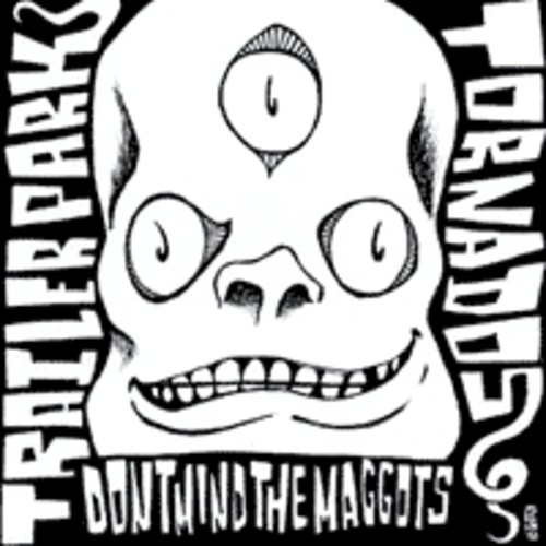 …Don't Mind the Maggots