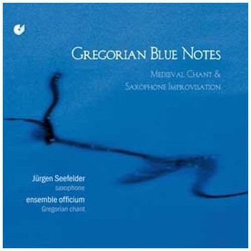 Gregorian Blue Notes: Medieval Chant & Saxaphone