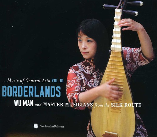 Music Of Central Asia, Vol. 10: Borderlands