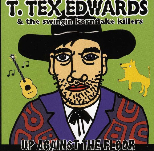 T Edwards Tex & The Swingin Kornflake Killers - Up Against the Floor