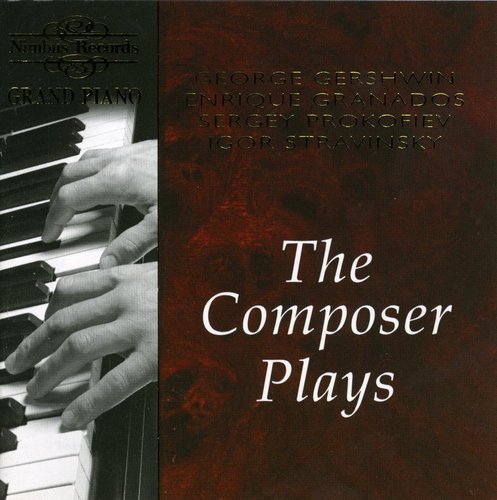 Composer Plays: Gershwin Granados & Prokofiev