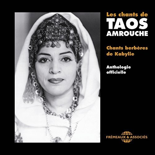 Les Chants De Taos Amrouche: Chants Berberes De Kabylie