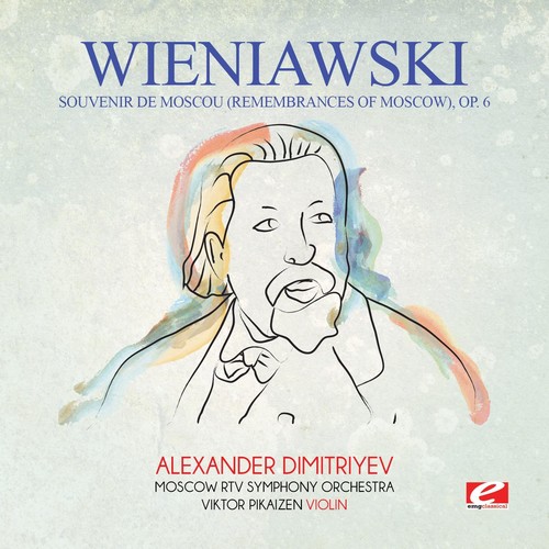 Wieniawski: Souvenir de Moscou (Remembrances of Moscow), Op. 6