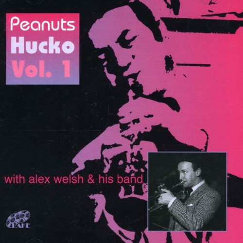 Peanuts Hucko - Vol. 1-With Alex Welsh & His Band [Import]
