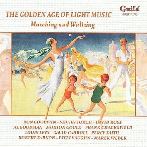 Golden Age Light Music: Marching & Waltzing /  Various