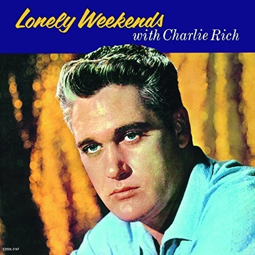 Lonely Weekends with Charlie Rich [Import]