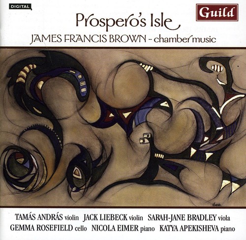 Prospero's Isle: Chamber Music James Francis Brown
