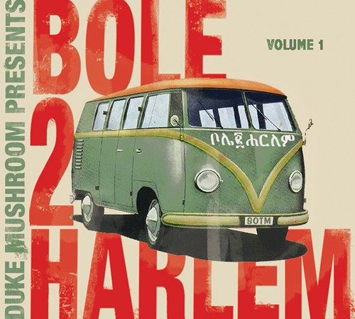 Duke Mushroom Presents: Bole 2 Harlem, Vol. 1