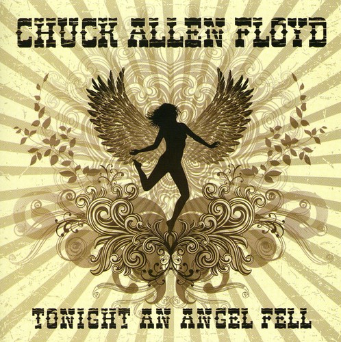 Chuck Allen Floyd - Tonight An Angel Fell