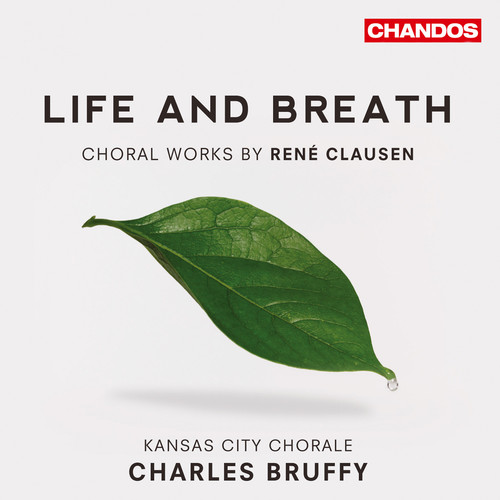 Life & Breath: Choral Works By Rene Clausen