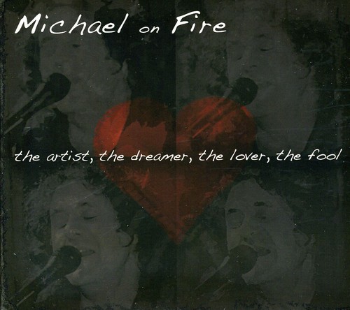 Michael On Fire - Artistthe Dreamerthe Loverthe Fool