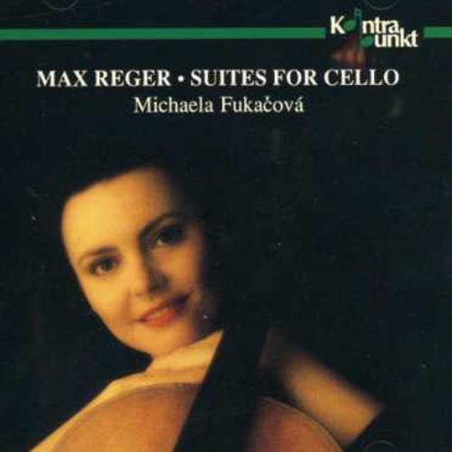 Reger / Michaela Fukacova - Suites for Cello