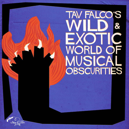 Tav Falcos Wild & Exotic World of Musical Obscuri
