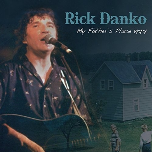 Rick Danko - My Father's Place 1977