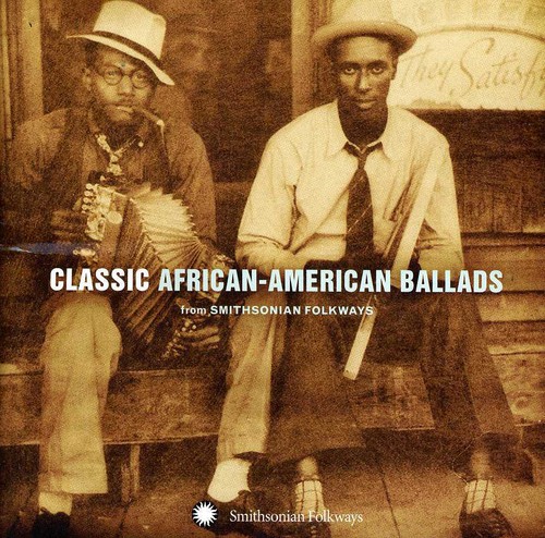 Classic African-American Ballads From Smithsonian Folkways Recordings