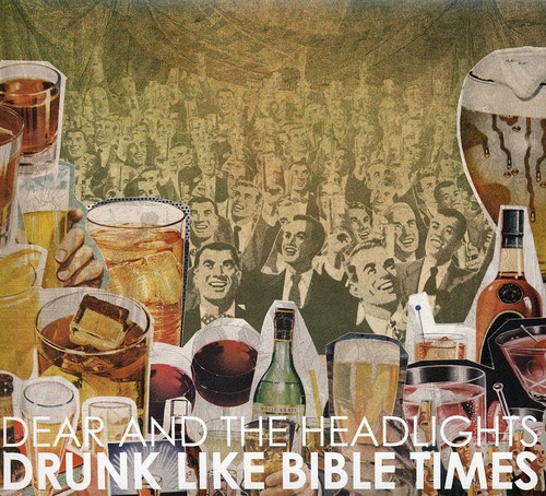 Dear And The Headlights - Drunk Like Bible Times