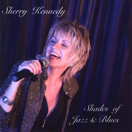 Sherry Kennedy - Shades of Jazz & Blues
