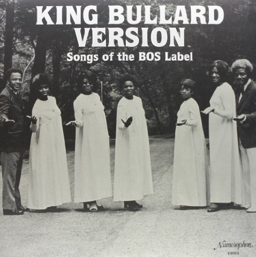 King Bullard Version Songs Of The BOS Label
