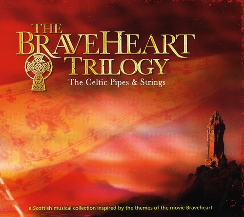 Braveheart Trilogy: Celtic Pipes & Strings /  Various