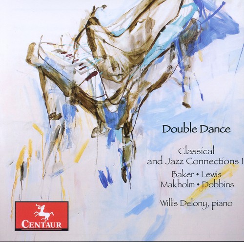 WILLIS DELONY - Double Dance: Classical & Jazz Connections II