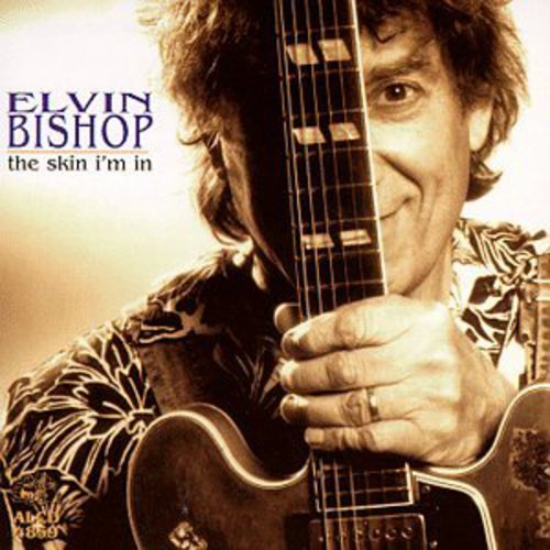 Elvin Bishop - Skin I'm in
