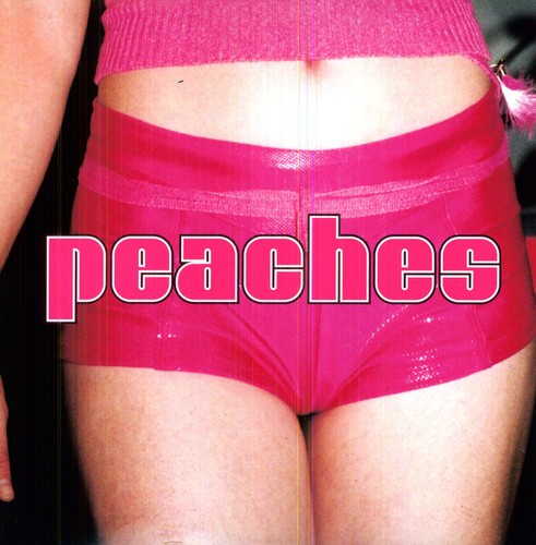 The Teaches Of Peaches [Explicit Content]