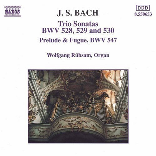 Trio Sonatas BWV 528-530 /  Prelude & Fugue BWV 547